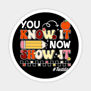 Groovy You Know It Now Show It Testing Day  Kids Funny Magnet